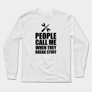 Mechanic - People call me when the break stuff Long Sleeve T-Shirt